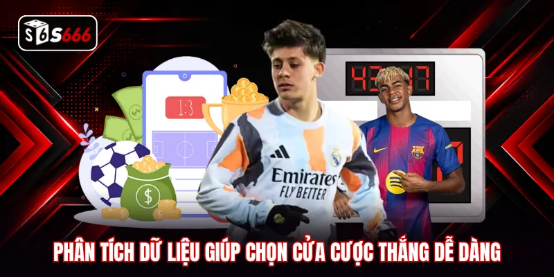 Phân tích dữ liệu giúp chọn cửa cược thắng dễ dàng