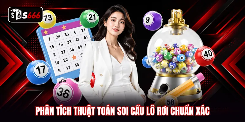 Phân tích thuật toán soi cầu lô rơi chuẩn xác